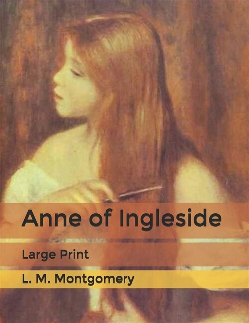 Anne of Ingleside: Large Print (Paperback)