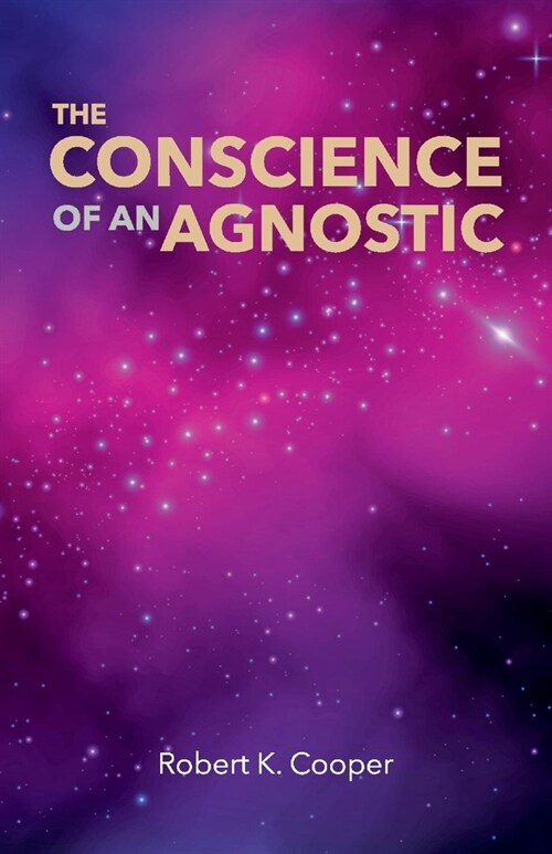 The Conscience of an Agnostic (Paperback)