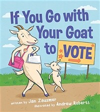 If You Go with Your Goat to Vote (Hardcover)
