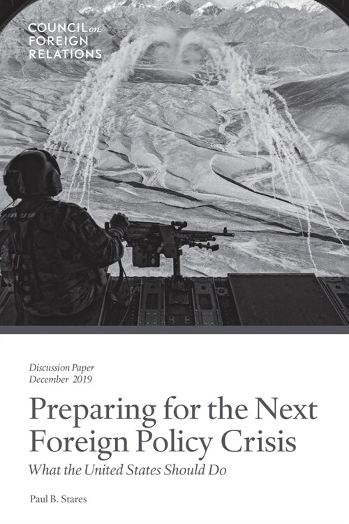 Preparing for the Next Foreign Policy Crisis: What the United States Should Do (Paperback)