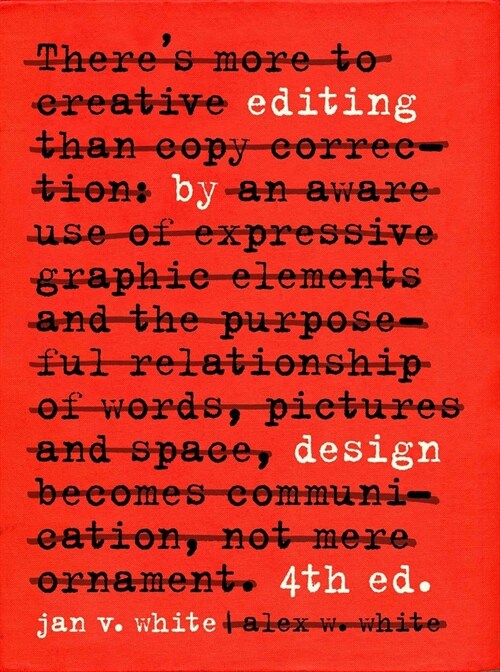 Editing by Design: The Classic Guide to Word-And-Picture Communication for Art Directors, Editors, Designers, and Students (Paperback, 4)