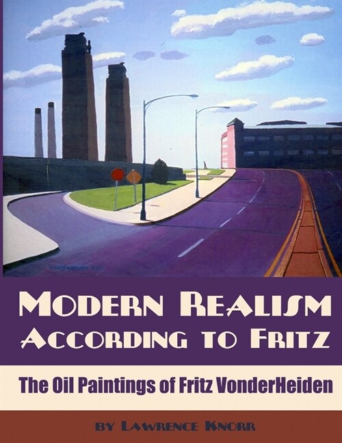 Modern Realism According to Fritz: The Oil Paintings of Fritz VonderHeiden (Paperback)