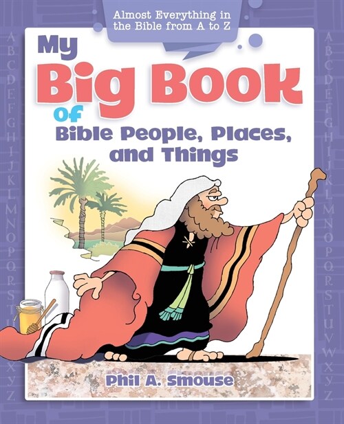 My Big Book of Bible People, Places and Things: Almost Everything in the Bible from A to Z (Paperback)