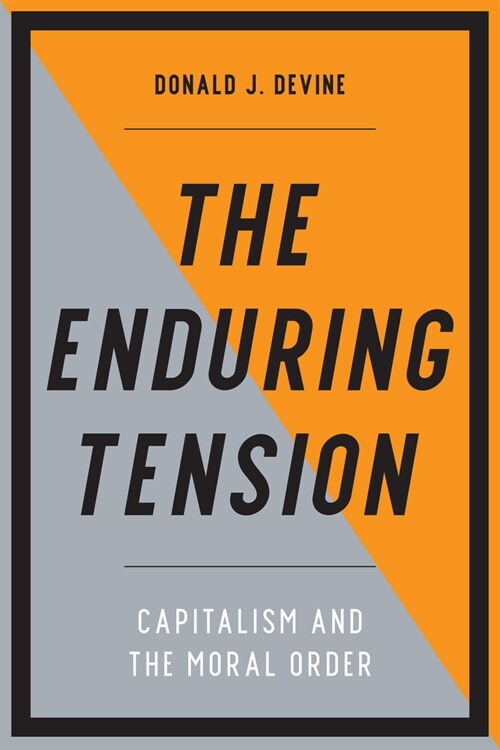 The Enduring Tension: Capitalism and the Moral Order (Hardcover)