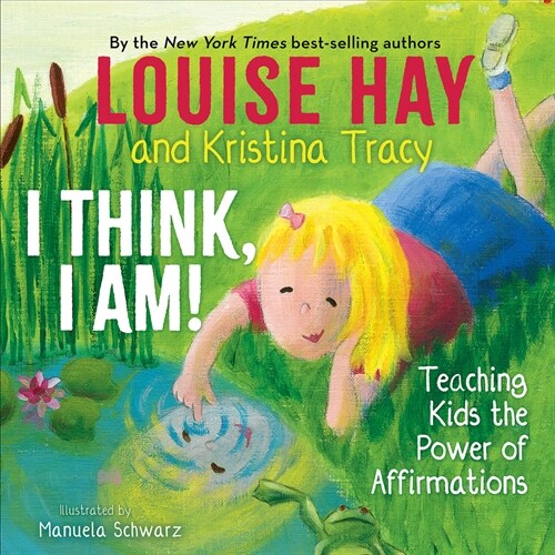 I Think, I Am!: Teaching Kids the Power of Affirmations (Hardcover)