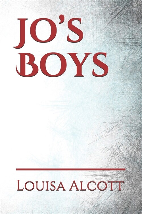 Jos Boys: a novel by American author Louisa May Alcott, first published in 1886 and the final book in the unofficial Little Wom (Paperback)