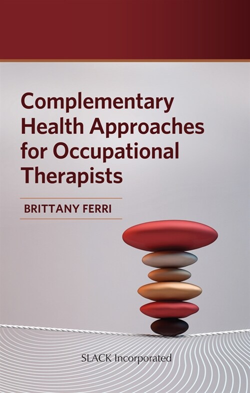 Complementary Health Approaches for Occupational Therapists (Paperback)