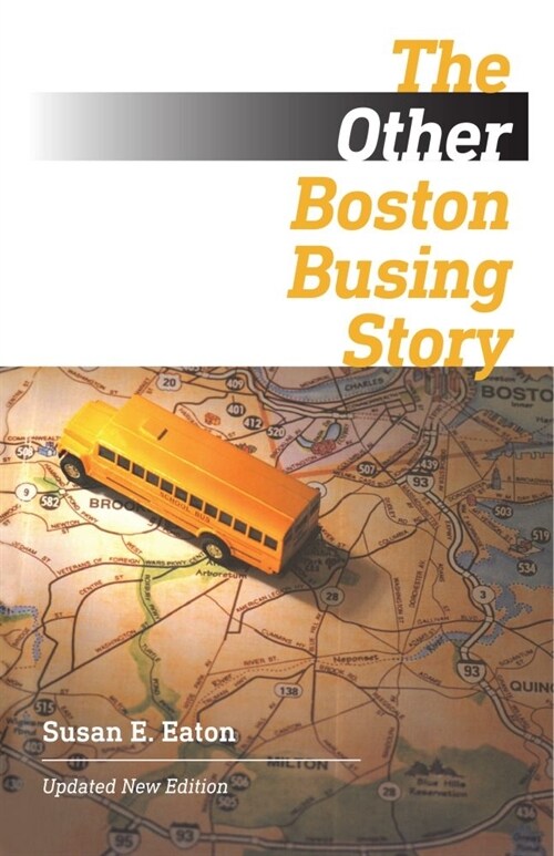 The Other Boston Busing Story: Whats Won and Lost Across the Boundary Line (Paperback)