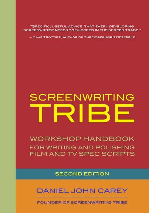 Screenwriting Tribe: Workshop Handbook for Writing and Polishing Film and TV Spec Scripts (Paperback)