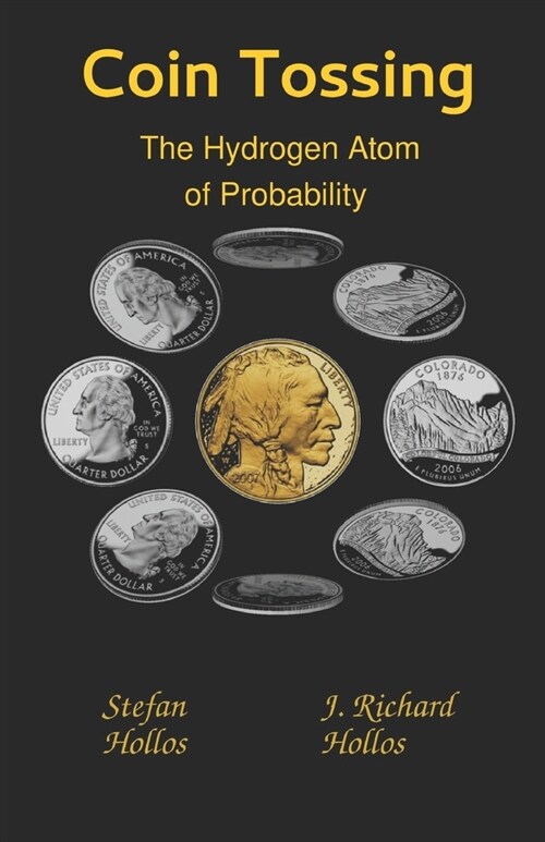 Coin Tossing: The Hydrogen Atom of Probability (Paperback)