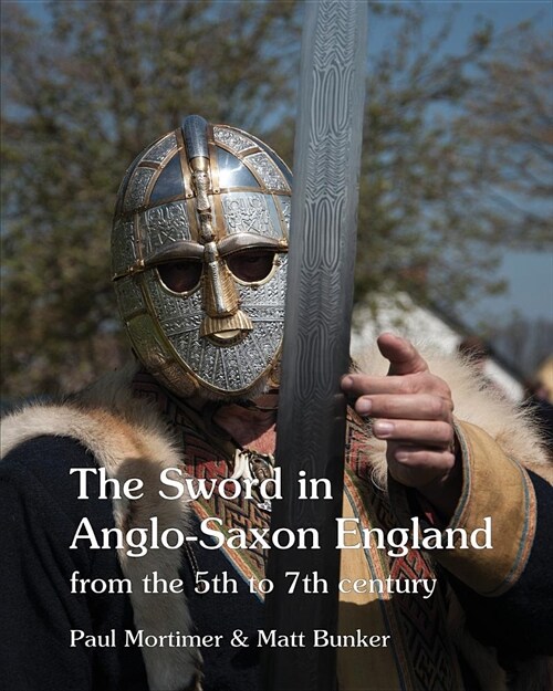 The Sword in Anglo-Saxon England: from the 5th to 7th century (Paperback)