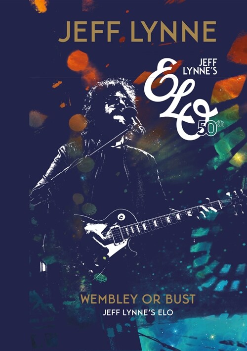 Wembley or Bust : Jeff Lynnes ELO (Hardcover)