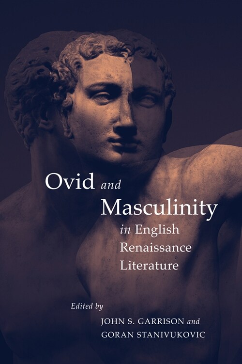 Ovid and Masculinity in English Renaissance Literature (Hardcover)