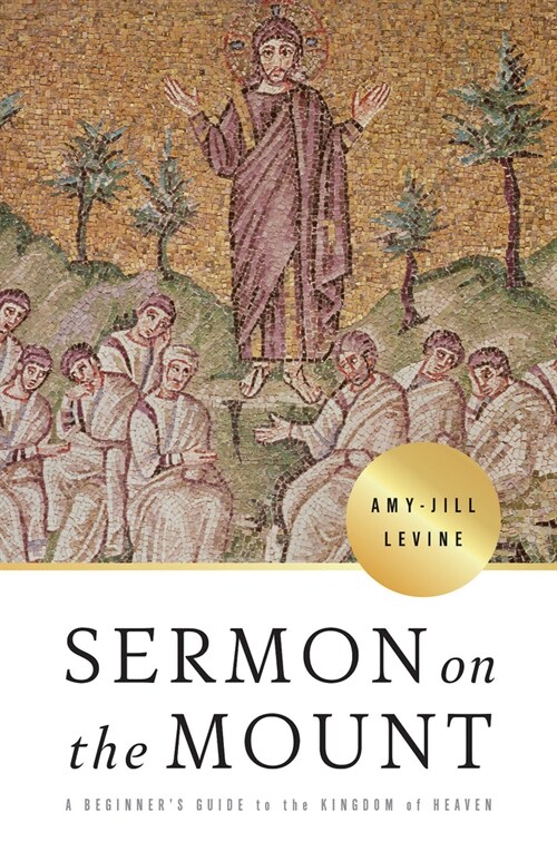 Sermon on the Mount: A Beginners Guide to the Kingdom of Heaven (Paperback)