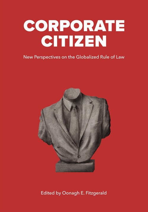 Corporate Citizen: New Perspectives on the Globalized Rule of Law (Hardcover)