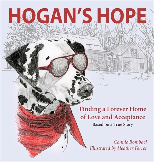 Hogans Hope: Finding a Forever Home of Love and Acceptance (Hardcover)