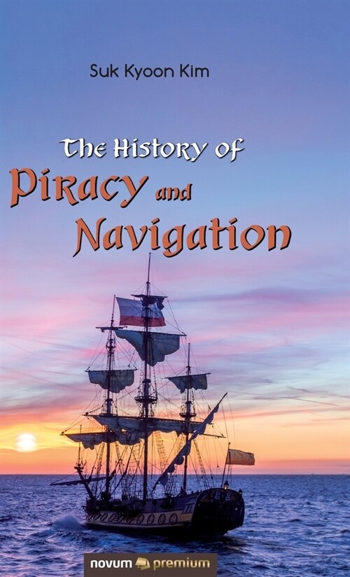The History of Piracy and Navigation (Hardcover)