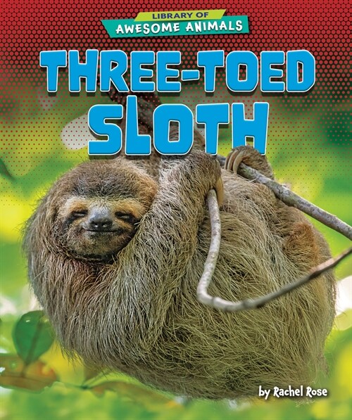 Three-Toed Sloth (Library Binding)