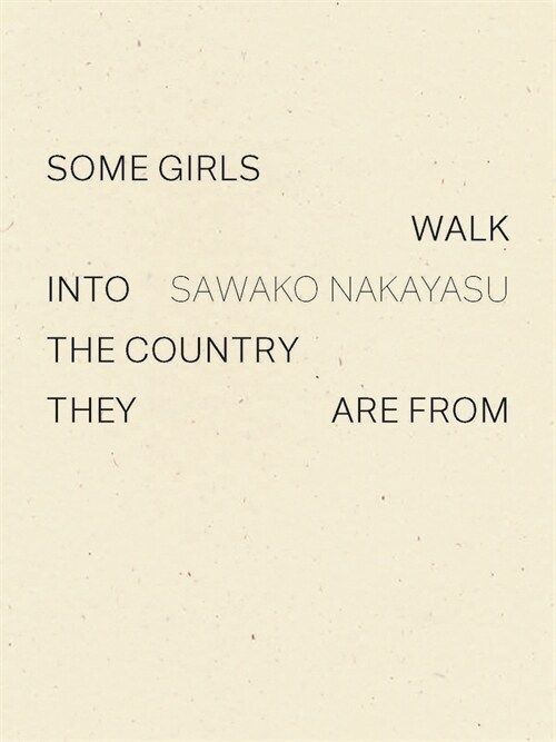 Some Girls Walk Into the Country They Are from (Hardcover)