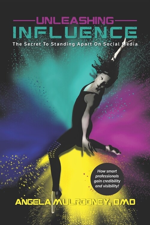 Unleashing Influence: The Secret to Standing Apart on Social Media As a Professional (Paperback)