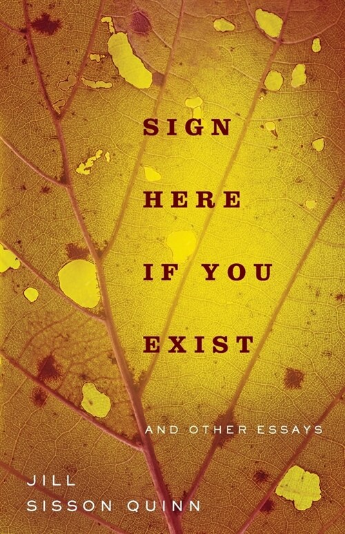 Sign Here If You Exist and Other Essays (Paperback)