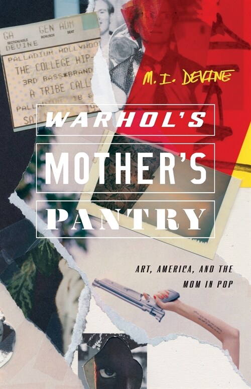 Warhols Mothers Pantry: Art, America, and the Mom in Pop (Paperback)