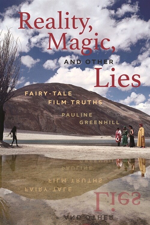 Reality, Magic, and Other Lies: Fairy-Tale Film Truths (Paperback)