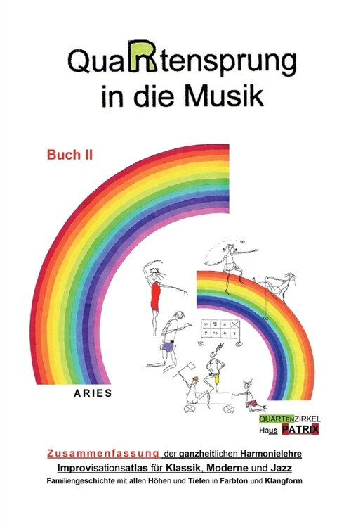 QuaRtensprung in die Musik: ZUSAMMENFASSUNG der ganzheitlichen Harmonielehre - Improvisationsatlas f? Klassik, Moderne und Jazz, Buch 2 (Hardcover)