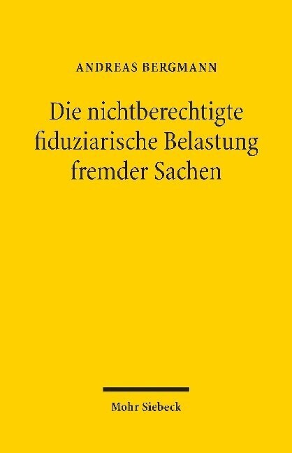 Die Nichtberechtigte Fiduziarische Belastung Fremder Sachen (Paperback)