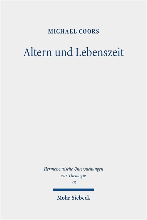 Altern Und Lebenszeit: Phanomenologische Und Theologische Studien Zu Anthropologie Und Ethik Des Alterns (Hardcover)