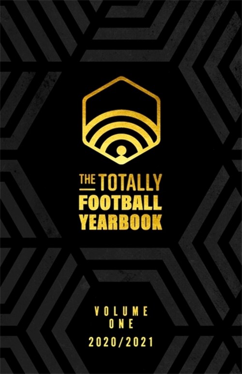 The Totally Football Yearbook : From the team behind the hit podcast with a foreword from Jamie Carragher (Hardcover)