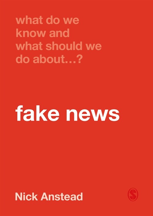 What Do We Know and What Should We Do about Fake News? (Hardcover)