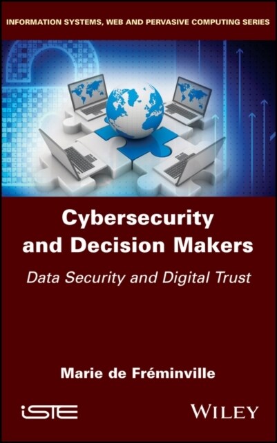 Cybersecurity and Decision Makers : Data Security and Digital Trust (Hardcover)