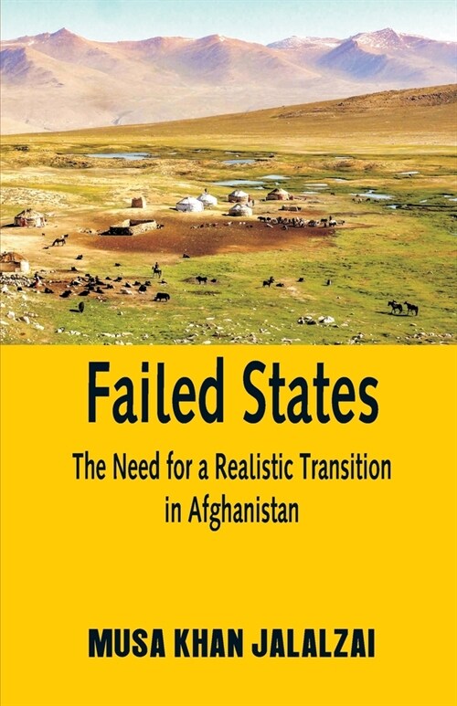 Failed States: The Need for a Realistic Transition in Afghanistan (Paperback)