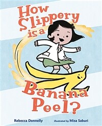 How Slippery Is a Banana Peel? (Hardcover)