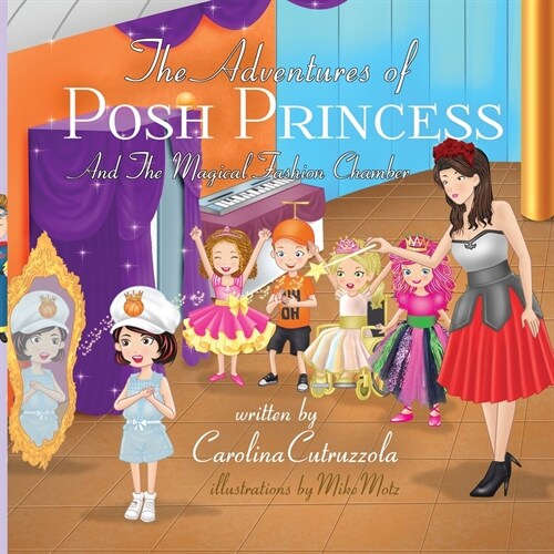 The Adventures of Posh Princess - And the Magical Fashion Chamber (Paperback)