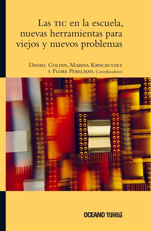 Las Tic En La Escuela, Nuevas Herramientas Para Viejos Y Nuevos Problemas (Paperback)