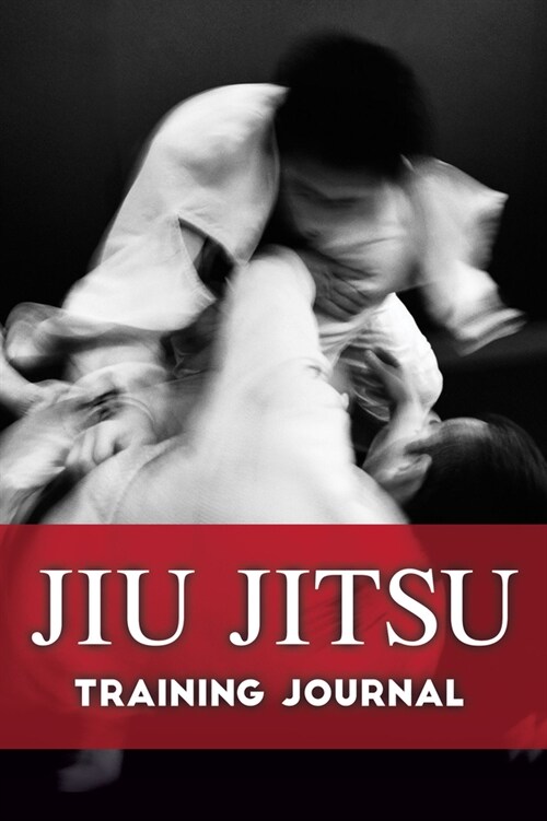Jiu Jitsu Training Journal (Paperback)