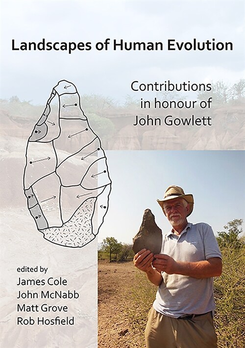 Landscapes of Human Evolution : Contributions in Honour of John Gowlett (Paperback)