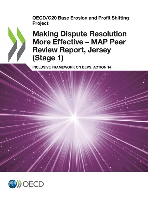 Making Dispute Resolution More Effective - MAP Peer Review Report, Jersey (Stage 1) (Paperback)