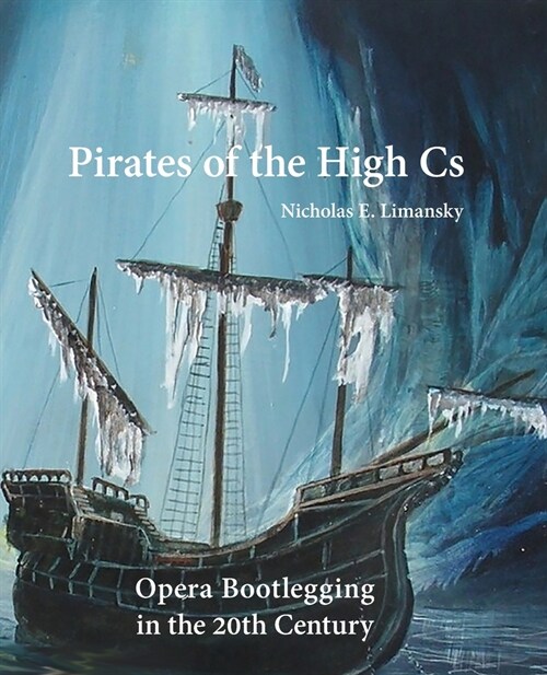 Pirates of the High Cs: Opera Bootlegging in the 20th Century (Paperback)