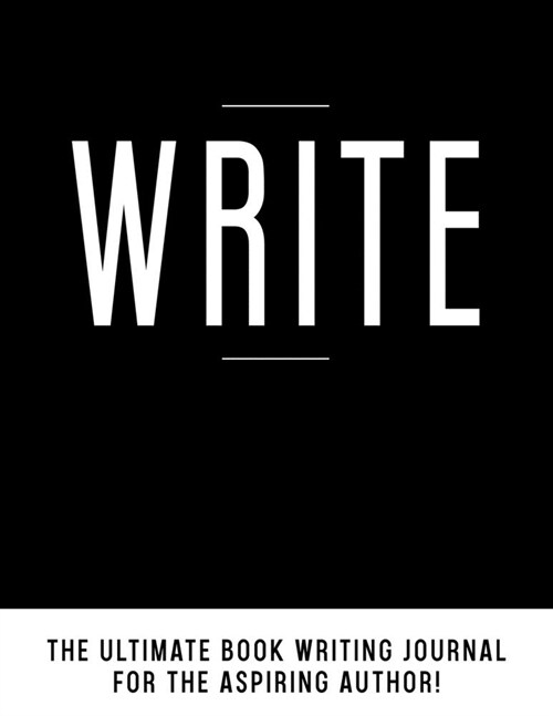 Write: The Ultimate Book Writing Journal (Paperback)