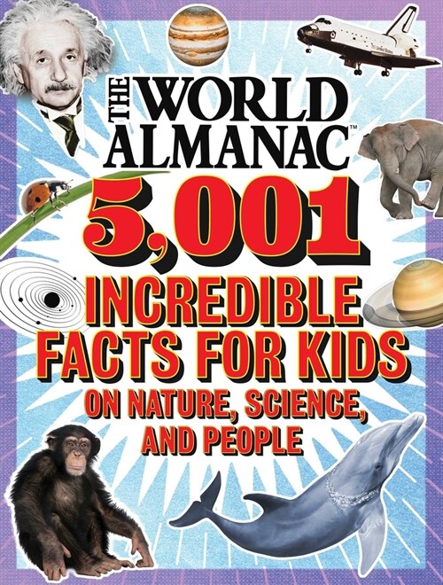 The World Almanac 5,001 Incredible Facts for Kids on Nature, Science, and People (Hardcover, World Almanac K)