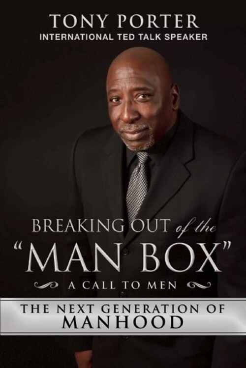 Breaking Out of the Man Box: The Next Generation of Manhood (Paperback)