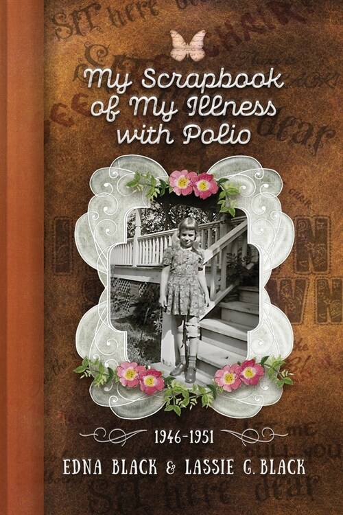 My Scrapbook of My Illness with Polio, 1946-1951 (Paperback)