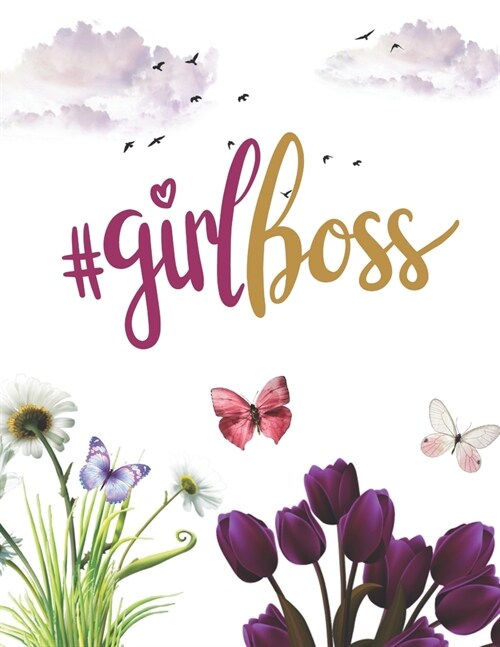 #GirlBoss: Large Lined Journal for Women & Girls to Write in. Pretty Pink Floral Cover. Great for Writing & Doodle Diaries 109 Pa (Paperback)