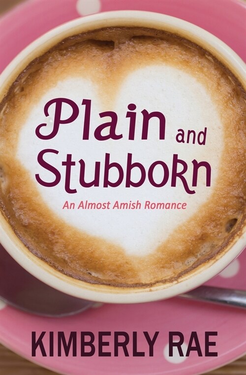 Plain and Stubborn: An Almost Amish Romance (Paperback)