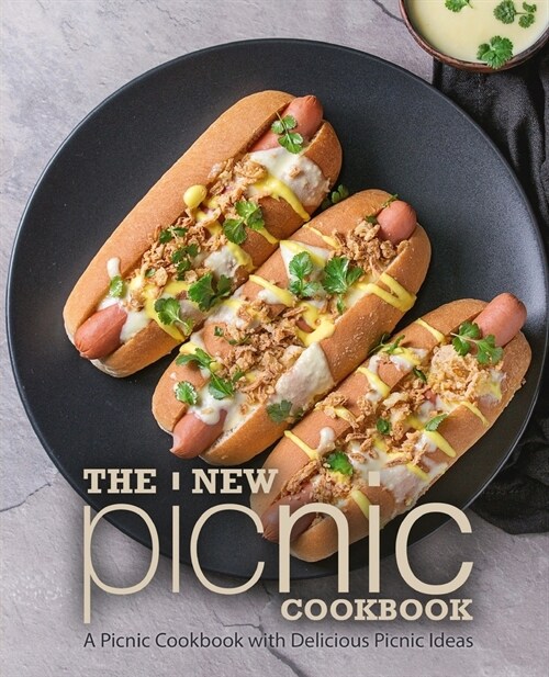 The New Picnic Cookbook: A Picnic Cookbook with Delicious Picnic Ideas (2nd Edition) (Paperback)