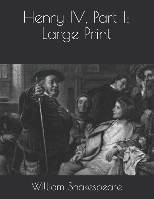 Henry IV, Part 1: Large Print (Paperback)