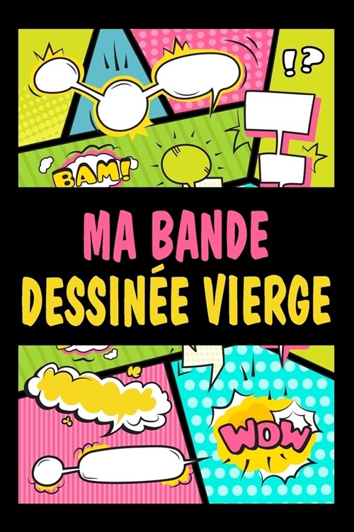 Ma Bande dessin? vierge: Grande vari??de mod?es 100 planches de BD vierges pour les adultes et enfants (Paperback)